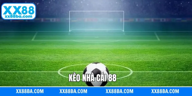 Kèo Nhà Cái 88 - XX88 Cập Nhật Tỷ Lệ Chuẩn Xác Mỗi Ngày