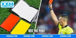 Kèo Thẻ Phạt XX88 - Lựa Chọn Hoàn Hảo Nhân Đôi Lợi Nhuận