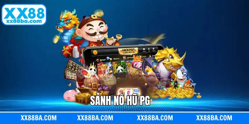 Nổ Hũ PG - Thế Giới Cá Cược Đẳng Cấp Tại Nhà Cái XX88
