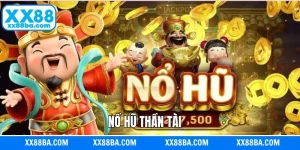 Nổ Hũ Thần Tài - Thử Sức Làm Giàu Cùng Với Nền Tảng XX88
