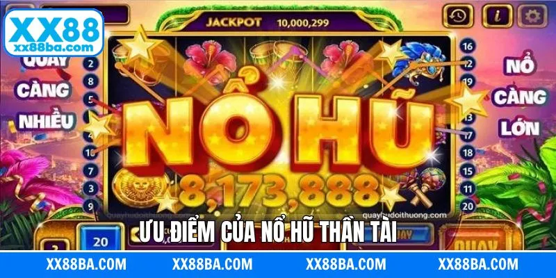 Một vài điểm nổi bật của nổ hũ thần tài