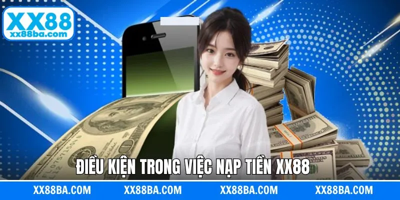 Một số điều kiện khi thực hiện nạp tiền tài khoản hiệu quả