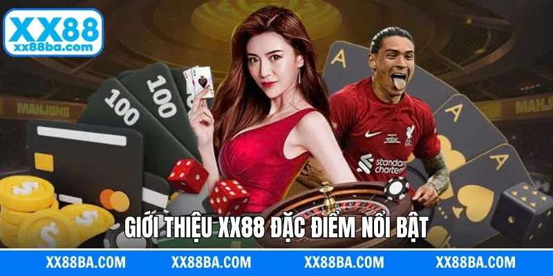 Giới thiệu XX88 về các ưu điểm nổi bật