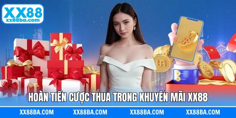 Khuyến mãi XX88 hoàn trả khi thua cược