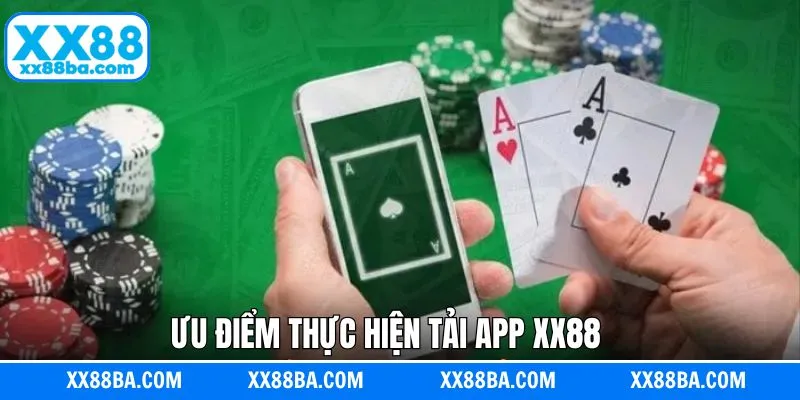 Các lợi ích mà anh em nhận được khi tải app XX88 về máy